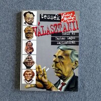Ludas Matyi – „Tessék választani” karikatúrák, Budapest 1997