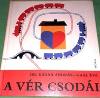 1970.Dr. Kádár András - A vér csodái képes ismeretterjesztő könyv a képek szerint MÓRA