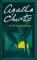 Agatha Christie: Eljöttek Bagdadba