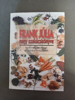 Frank Júlia nagy szakácskönyve - kezdőknek, haladóknak és szakácsművészeknek (MKK,2001)