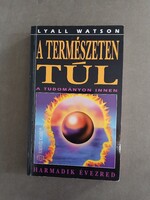 Lyall Watson - A természeten túl, a tudományon innen - Édesvíz,1994