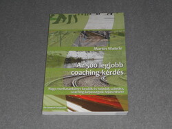 Martin Wehrle - Az 500 legjobb coaching kérdés - Nagy munkatankönyv kezdők és haladók számára