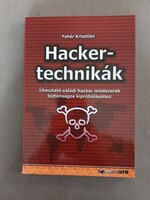Fehér Krisztián - Hackertechnikák - Útmutató valódi hacker módszerek biztonságos kipróbálásához