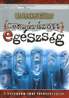 Dr. Lenkei Gábor: Cenzúrázott egészség