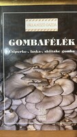 Gombafélék - csiperke-, laska-, shiitake gomba Kovácsné Gyenes M.  Győrfi Júlia