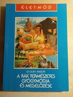 Dr. Oláh Andor A rák természetes gyógymódja és megelőzése