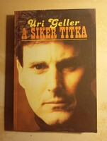 Uri Geller A siker titka