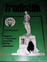 1979.Nagy Béla : Fradisták - Portréalbum 1. JUBILEUMI sport képes könyv a képek szerint FTC
