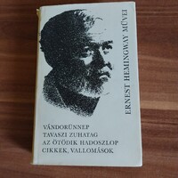 Ernest Hemingway:Vándorünnep,Tavaszi zuhatag,Az ötödik hadoszlop,Cikkek,vallomások, 1971