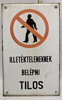 "Illetékteleneknek belépni tilos!" figyelmeztető zománctábla (3801)