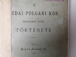 A BUDAI POLGÁRI KÖR HUSZONÖT ÉVES TÖRTÉNETE írta BUDAY JÓZSEF DR. - BP. 1897