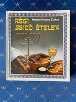 Régi zsidó ételek Herbst-Krausz Zorica. E kötet  zsidó ételkülönlegességeket ad közre.