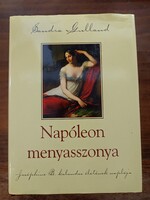 Napóleon menyasszonya - Joséphine B. kalandos életének naplója Sandra Gulland/könyv/irodalom/regèny/