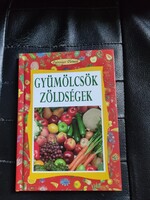 Gyümölcsök Zöldségek - Az egészség éléskamrája.