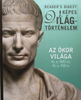 Gáspár Zsuzsa (szerk.): Az ókor világa Kr. e. 900-tól Kr. u. 430-ig (Reader's Digest Képes Vilá