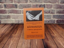 Mildred Carter - Kézmasszázs - A tökéletes egészség kulcsa