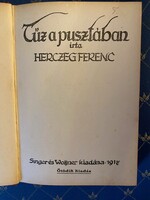 Herczeg Ferenc Tűz a pusztában Singer és Wolfner kiadása 1917.Budapesti Hírlap nyomdája