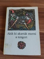 E.Hemingway,J.W.Goethe, H.C. Andersen: Akik ki akarták merni a tengert,rajz: Gyulai Líviusz, 1984