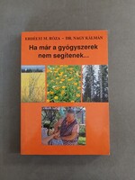 Erdélyi M. Róza - Dr. Nagy Kálmán - Ha már a gyógyszerek nem segítenek… - 1990*