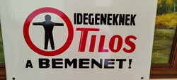 Idegeneknek Tilos  A Bemenet! Zománc tábla