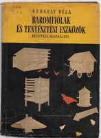 Gergely Béla: Baromfiólak és tenyésztési eszközök készítése,használata  1961