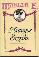 Marlitt E.: Aranyos Erzsike