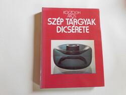Koczogh Ákos: Szép tárgyak dicsérete