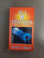 Shakti Gawain - Élj a fényben – Út igazi önmagunkhoz – Édesvíz,1991