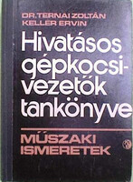 Dr. Ternai Zoltán-Keller Ervin: Textbook for Professional Drivers - Technical Knowledge