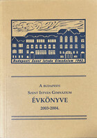 A budapesti Szent István Gimnázium évkönyve 2003-2004