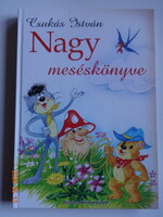 Csukás István NAGY MESÉSKÖNYVE - Füzesi Zszsa rajzaival (2017)
