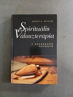 Robert E. Detzler - Spirituális választerápia - a szabadság ösvénye - Édesvíz Kiadó, 2007 - RITKA