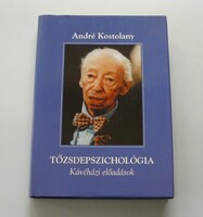 André Kostolany  TŐZSDEPSZICHOLÓGIA