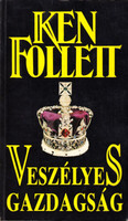 Ken Follett: Veszélyes gazdagság