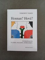 Vekerdy Tamás - Where? Where To? - Ten Conversations About Life, Death, and Love - Holnap Publishing, 2001