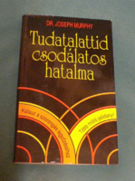 Dr. Joseph Murphy - Tudatalattid csodálatos hatalma
