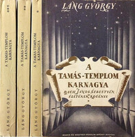 Láng György: A Tamás-templom karnagya I-III. -Bach János Sebestyén életének regénye