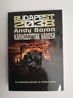 Andy Baron Kárhozottak ​városa Budapest 2038. Új könyv .