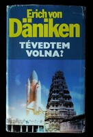 Erich von Däniken: Tévedtem volna?