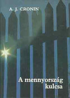 A. J. Cronin: A mennyország kulcsa
