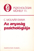 C. Molnár Emma: Az anyaság pszichológiája (Pszichológiai műhely 11.)