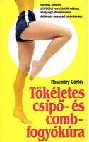 Rosemary Conley: tökéletes csípő-és comb-fogyókúra