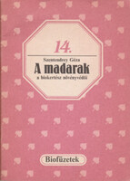Szentendrey Géza: A madarak a biokertész növényvédői (biofüzetek 14.)
