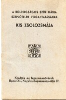 Vallás: A Boldogságos Szűz Mária szeplőtlen fogantatásának kis zsolozsmája.