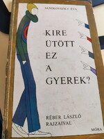 Kire ütött ez a gyerek? - Janikovszky Éva (1)