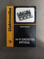 Sipos Gyula - Hi-fi erősítők építése - Elektronika, 1980*