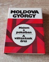 Moldova György: Malom a pokolban / A változások őrei (1988) - SZOBA TISZTA, DEDIKÁLT gyűjtői darab!