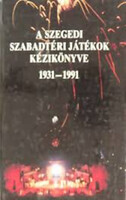 Nikolényi István; Polner Zoltán; Dr. Kovács Ágnes: A szegedi szabadtéri játékok kézikönyve 1931-1991