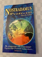 Horváth Andrea: Nostradamus Próféciái A világvége elkezdődött? egybevágó jóslatok napjainkra...
