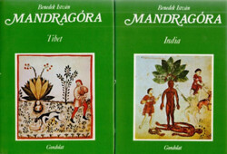 Benedek István: Mandragóra I. Tibet II. India - Kultúrtörténeti tanulmány különös tekintettel a vará